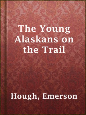 cover image of The Young Alaskans on the Trail
